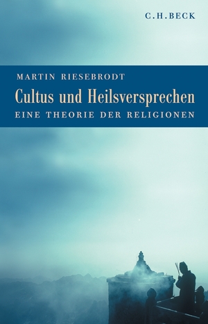 ISBN 9783406562136: Cultus und Heilsversprechen - Eine Theorie der Religionen