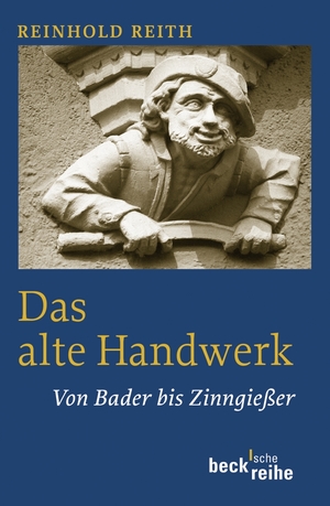 ISBN 9783406568237: Das alte Handwerk - Von Bader bis Zinngießer