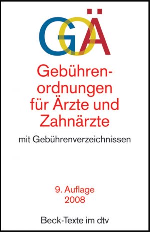 ISBN 9783406572623: Gebührenordnungen für Ärzte und Zahnärzte: mit Gebührenverzeichnissen für ärztliche und zahnärztliche Leistungen (Beck-Texte im dtv) mit Gebührenverzeichnissen für ärztliche und zahnärztliche Leistungen ; Textausgabe