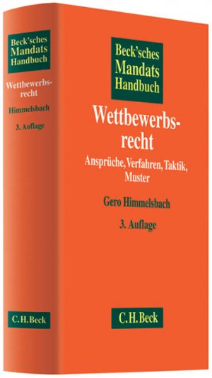 ISBN 9783406577277: Beck'sches Mandatshandbuch Wettbewerbsrecht – Ansprüche, Verfahren, Taktik, Muster