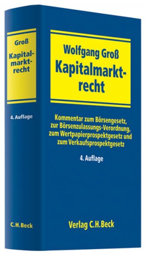 ISBN 9783406581250: Kapitalmarktrecht – Kommentar zum Börsengesetz, zur Börsenzulassungs-Verordnung, zum Wertpapierprospektgesetz und zum Verkaufsprospektgesetz