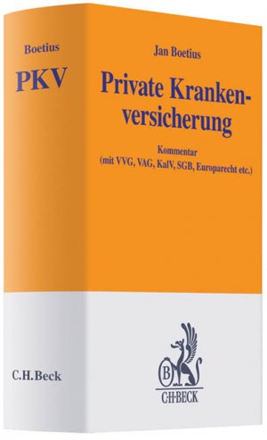 ISBN 9783406589300: Private Krankenversicherung - Kommentar zum Recht der PKV (VVG, VAG, KalV, SGB, GG, Europarecht, Nebengesetze)