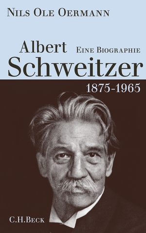 gebrauchtes Buch – Oermann, Nils Ole – Albert Schweitzer : 1875 - 1965. Eine Biographie.