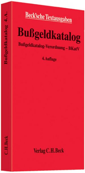 ISBN 9783406599101: Bußgeldkatalog - Bußgeldkatalog-Verordnung - BKatV, Rechtsstand: 15. Mai 2013