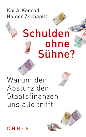 ISBN 9783406606885: Schulden ohne Sühne? - Warum der Absturz der Staatsfinanzen uns alle trifft