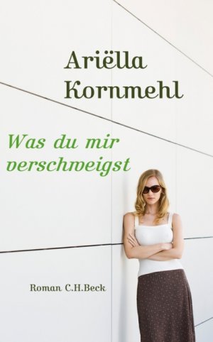 ISBN 9783406612619: Was Du mir verschweigst