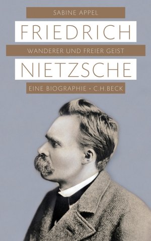 ISBN 9783406613685: Friedrich Nietzsche - Wanderer und freier Geist