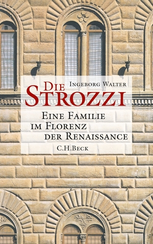 gebrauchtes Buch – Ingeborg Walter – Die Strozzi: Eine Familie im Florenz der Renaissance