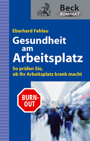 gebrauchtes Buch – Fehlau, Eberhard G – Gesundheit am Arbeitsplatz - So prüfen Sie, ob Ihr Arbeitsplatz krank macht