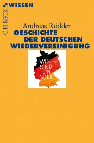 gebrauchtes Buch – Andreas Rödder – Geschichte der deutschen Wiedervereinigung. 2736  C. H. Beck Wissen