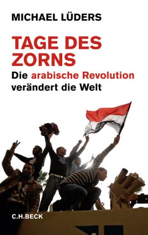 ISBN 9783406622908: Tage des Zorns - Die arabische Revolution verändert die Welt