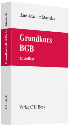 ISBN 9783406624445: Grundkurs BGB - Eine Darstellung zur Vermittlung von Grundlagenwissen im bürgerlichen Recht mit Fällen und Fragen zur Lern- und Verständniskontrolle sowie mit Übungsklausuren