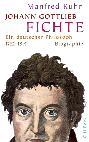 ISBN 9783406630842: Johann Gottlieb Fichte: Ein deutscher Philosoph