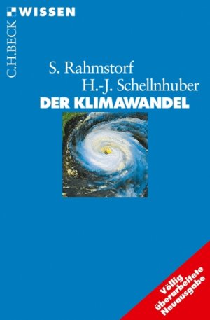 gebrauchtes Buch – Rahmstorf, Stefan und Hans-Joachim Schellnhuber – Der Klimawandel : Diagnose, Prognose, Therapie. Stefan Rahmstorf ; Hans Joachim Schellnhuber / Beck`sche Reihe ; 2366 : C. H. Beck Wissen