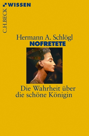 ISBN 9783406637254: Nofretete – Die Wahrheit über die schöne Königin