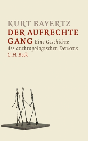 ISBN 9783406638480: Der aufrechte Gang – Eine Geschichte des anthropologischen Denkens