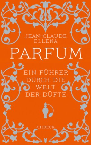 ISBN 9783406639289: Parfum - Ein Führer durch die Welt der Düfte