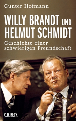 gebrauchtes Buch – Gunter Hofmann – Willy Brandt und Helmut Schmidt: Geschichte einer schwierigen Freundschaft Geschichte einer schwierigen Freundschaft