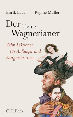 gebrauchtes Buch – Lauer, Enrik – Der kleine Wagnerianer: Zehn Lektionen für Anfänger und Fortgeschrittene