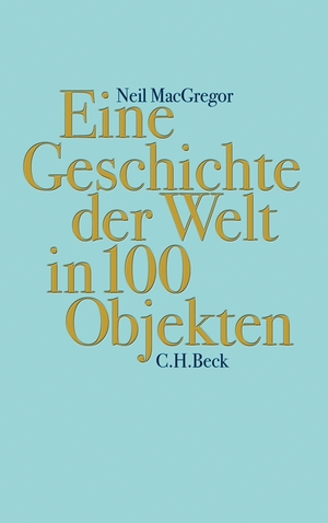 ISBN 9783406652868: Eine Geschichte der Welt in 100 Objekten