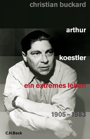 ISBN 9783406655159: Arthur Koestler: Ein extremes Leben 1905-1983