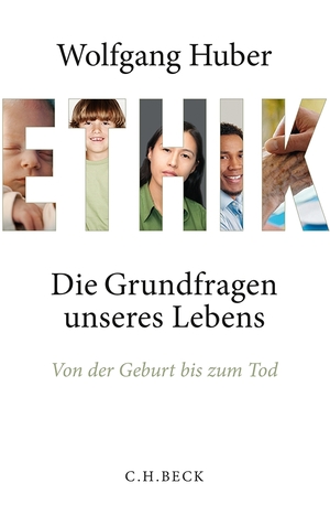 gebrauchtes Buch – Wolfgang Huber – Ethik   ---   Die Grundfragen unseres Lebens von der Geburt bis zum Tod