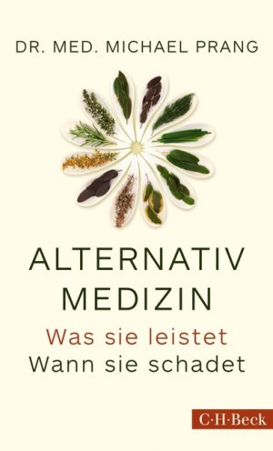 ISBN 9783406659355: Alternativmedizin - Was sie leistet. Wann sie schadet