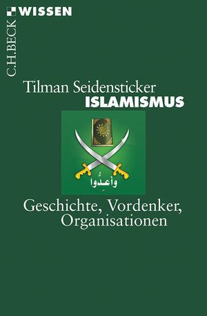 ISBN 9783406660696: Islamismus - Geschichte, Vordenker, Organisationen