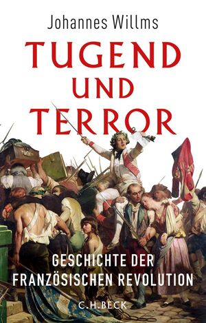 ISBN 9783406669361: Tugend und Terror - Geschichte der Französischen Revolution