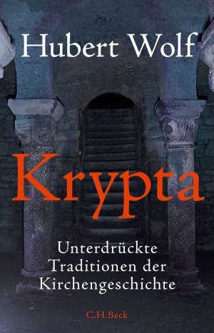 gebrauchtes Buch – Hubert Wolf – Krypta - Unterdrückte Traditionen der Kirchengeschichte