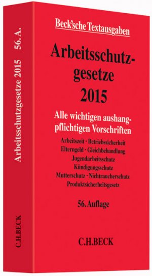 ISBN 9783406676109: Arbeitsschutzgesetze 2015 : Alle wichtigen aushangpflichtigen Vorschriften Arbeitszeit, Betriebssicherheit, Elterngeld, Gleichbehandlung, Jugendarbeitsschutz, Kündigungsschutz, Mutterschutz, Nichtraucherschutz, Produktsicherhei