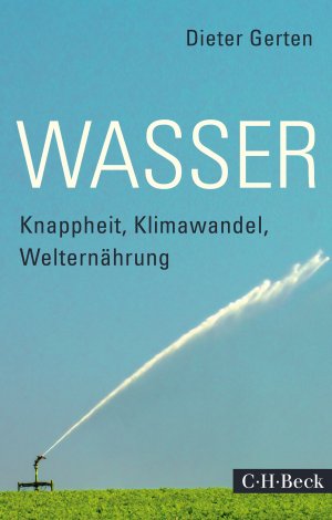 ISBN 9783406681332: Wasser.  Knappheit, Klimawandel, Welternährung. / C.H. Beck Paperback 6086.