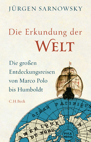 gebrauchtes Buch – Jürgen Sarnowsky – Die Erkundung der Welt - Die großen Entdeckungsreisen von Marco Polo bis Humboldt