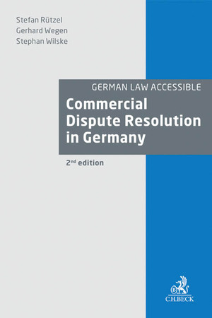 ISBN 9783406682254: Commercial Dispute Resolution in Germany – Litigation, Arbitration, Mediation