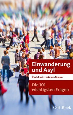 ISBN 9783406683558: Die 101 wichtigsten Fragen: Einwanderung und Asyl