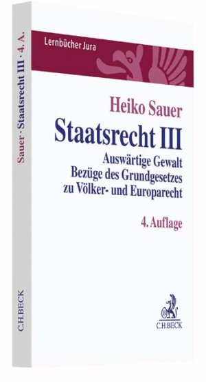 ISBN 9783406695445: Staatsrecht III - Auswärtige Gewalt, Bezüge des Grundgesetzes zu Völker- und Europarecht