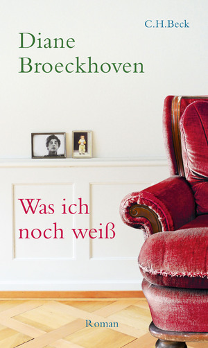 ISBN 9783406696787: Was ich noch weiß: Roman