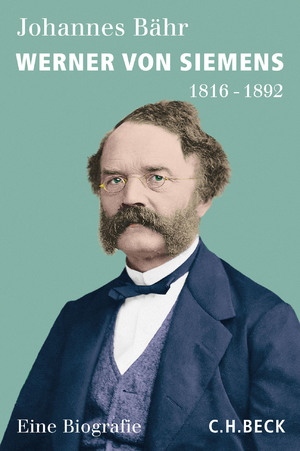 ISBN 9783406698200: Werner von Siemens - 1816-1892