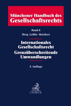 ISBN 9783406705069: Münchener Handbuch des Gesellschaftsrechts Bd 6: Internationales Gesellschaftsrecht, Grenzüberschreitende Umwandlungen