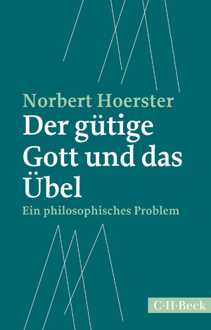 ISBN 9783406705670: Der gütige Gott und das Übel - Ein philosophisches Problem