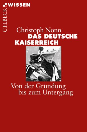 ISBN 9783406708022: Das deutsche Kaiserreich - Von der Gründung bis zum Untergang