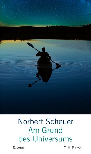 gebrauchtes Buch – Norbert Scheuer – Am Grund des Universums (HC)