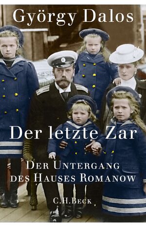 ISBN 9783406713675: Der letzte Zar - Der Untergang des Hauses Romanow