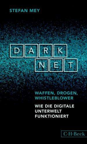 gebrauchtes Buch – Stefan Mey – Darknet - Waffen, Drogen, Whistleblower