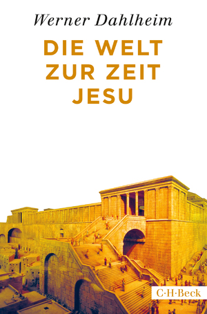 ISBN 9783406715075: Die Welt zur Zeit Jesu: Ausgezeichnet im DAMALS-Buchwettbewerb als Historisches Buch des Jahres 2014 und in der Kategorie Überblick mit dem 1. Platz ... Geschichtsschreibung 2015 1. Auflage in der edition C.H. Beck Paperback