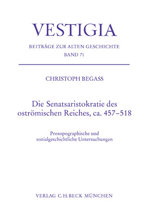 ISBN 9783406716324: Die Senatsaristokratie des oströmischen Reiches, ca. 457-518 – Prosopographische und sozialgeschichtliche Untersuchungen