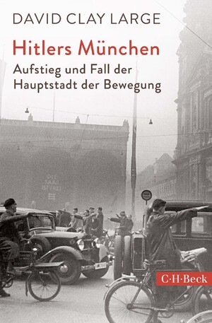 ISBN 9783406725128: Hitlers München - Aufstieg und Fall der Hauptstadt der Bewegung