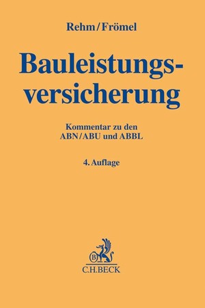 neues Buch – Rehm, Rolf; Frömel – Bauleistungsversicherung - Kommentar zu den ABBL, ABN und ABU mit Klauseln