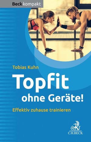 ISBN 9783406725555: Topfit ohne Geräte! : Effektiv zuhause trainieren