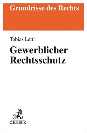 ISBN 9783406731518: Gewerblicher Rechtsschutz (Grundrisse des Rechts)